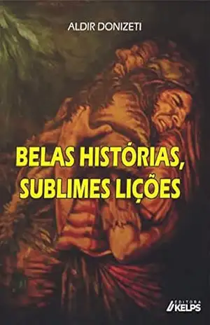 BELAS HISTÓRIAS, SUBLIMES LIÇÕES – Aldir Donizeti