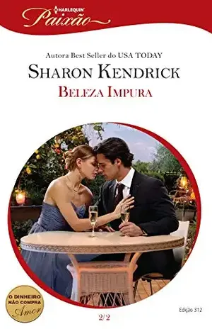 Capa do livro Beleza Impura (Harlequin Jessica Especial Livro 312) - Sharon Kendrick