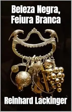 Beleza Negra, Feiura Branca – Reinhard Lackinger