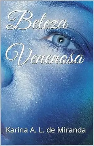 Capa do livro Beleza Venenosa - Karina A. L. de Miranda