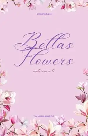 Bellas Flowers: Nature in arts - THAYNAN ALMEIDA Bellas Flowers: Nature in arts - THAYNAN ALMEIDA