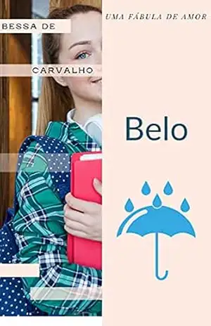 BELO: Uma fábula de amor – PrêmioLiteraturaJovem2025 – Bessa de Carvalho
