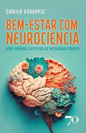 Capa do livro Bem–estar com neurociência - Camila Vorkapic