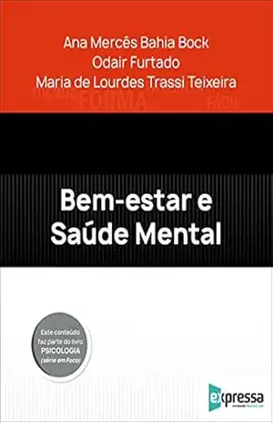 Bem–Estar e Saúde Mental – Ana Mercês Bahia Bock
