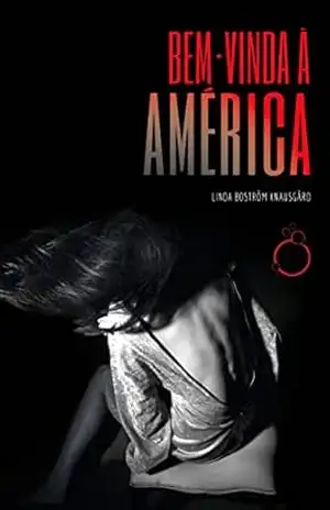 Bem–vinda à América – Linda Boström Knausgård Bem–vinda à América – Linda Boström Knausgård