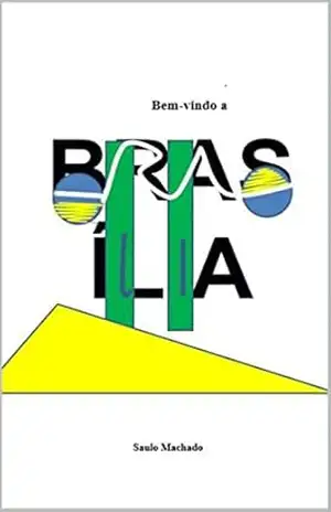 Bem–vindo a Brasília – SAULO MACHADO