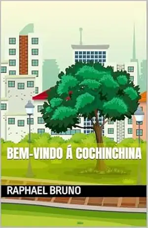 BEM–VINDO Á COCHINCHINA – RAPHAEL BRUNO