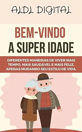 Baixar BEM VINDO À SUPER IDADE: RUMO À ALEGRIA! pdf, epub, mobi, eBook