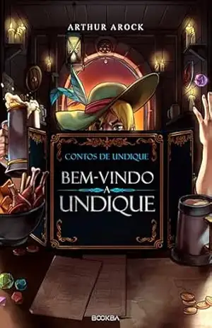 Bem–Vindo A Undique: Contos de Undique – Arthur Arock