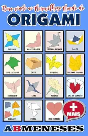 Capa do livro Bem–vindo ao Maravilhoso Mundo do Origami (Origami For Fun) - Augusto Meneses