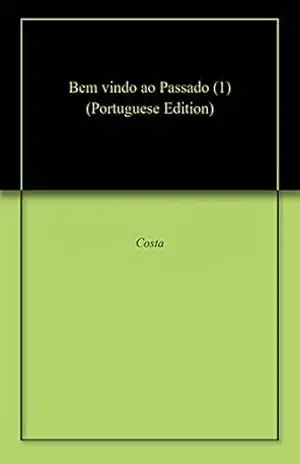 Capa do livro Bem vindo ao Passado (1) - Denilson Costa
