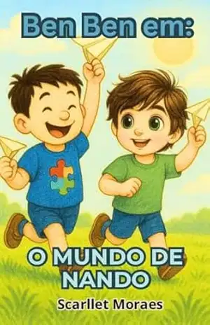 Capa do livro Ben Ben em: O mundo de Nando (As aventuras de Ben Ben) - Scarllet Moraes