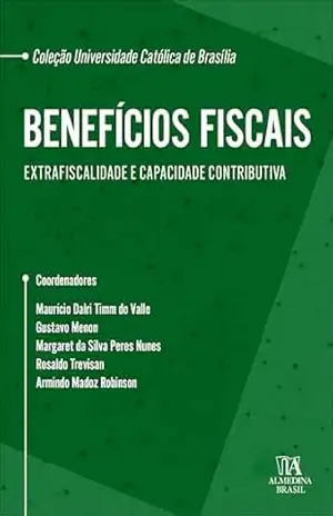 Capa do livro Benefícios fiscais: extrafiscalidade e capacidade contributiva (Universidade Católica de Brasília – UCB Livro 1) - Maurício Dalri Timm do Valle