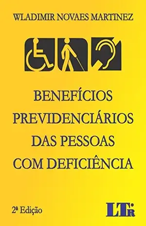 Capa do livro Benefícios Previdenciários das Pessoas com Deficiência - Wladimir Novaes. Martinez