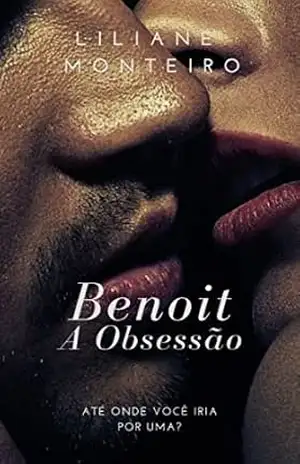 Benoit– A Obsessão: Até onde você iria por uma? – Liliane Monteiro