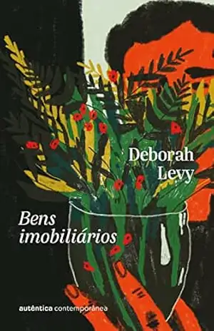 Bens imobiliários (Trilogia Autobiografia Viva, vol. 3) – Deborah Levy
