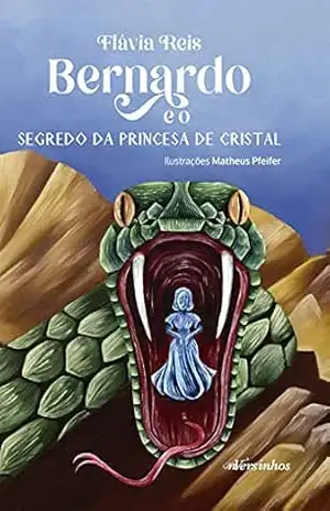 Bernardo e o segredo da princesa de cristal – Flávia Reis