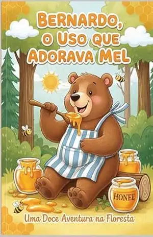 Bernardo o Urso que Adorava Mel – Leal Leal Bernardo o Urso que Adorava Mel – Leal Leal