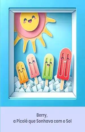 Berry, a Picolé que Sonhava com o Sol – Wesley Nunes de Paiva