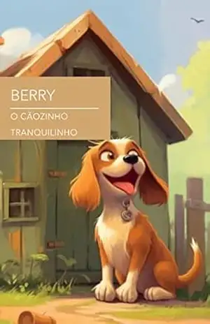 Berry – O cãozinho tranquilinho – Nuno Aventura Berry – O cãozinho tranquilinho – Nuno Aventura