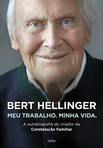 Baixar Bert Hellinger: Meu Trabalho, Minha Vida pdf, epub, mobi, eBook