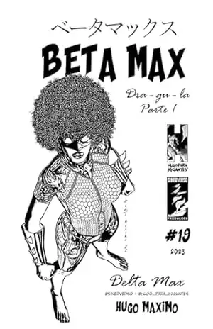 Beta Max 19: Dra–gu–la 1 de 3 (BETA MAX SÉRIE MENSAL) – Hugo Maximo