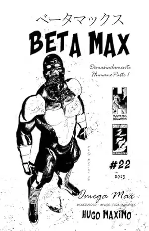 Beta Max 22: Demasiadamente Humano 1 de 3 (BETA MAX SÉRIE MENSAL) – Hugo  Maximo