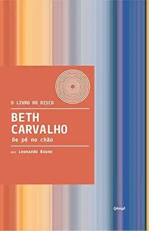 Capa do livro Beth Carvalho: De pé no chão - Leonardo Bruno