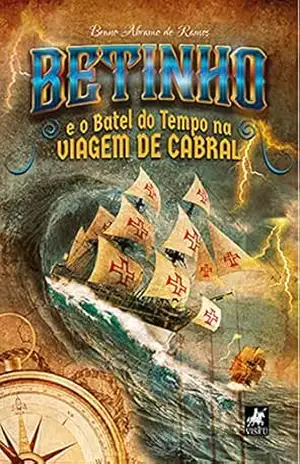 Betinho e o Batel do Tempo na Viagem de Cabral – Bruno Abramo de Ramos