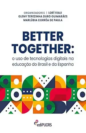Better together: o uso de tecnologias digitais na educação do Brasil e da Espanha – Gleny Terezinha Duro Guimarães