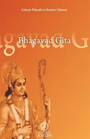 Bhagavad–Gita (tradução) (Coleção Filosofia à Maneira Clássica) – Daniel Machado