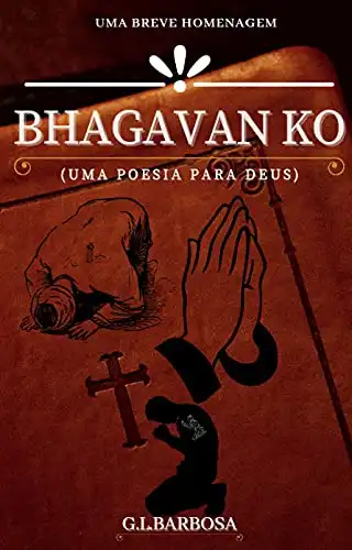 Baixar BHAGAVAN KO – (UMA POESIA PARA DEUS) pdf, epub, mobi, eBook