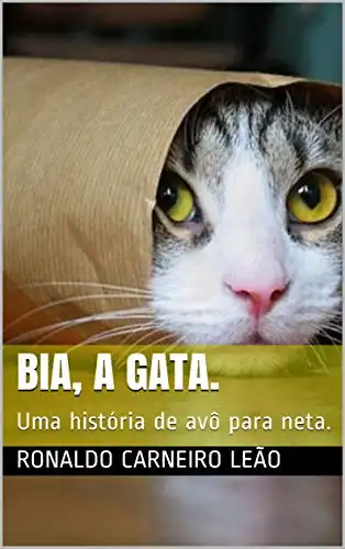 Baixar Bia, a gata.: Uma história de avô para neta. pdf, epub, mobi, eBook