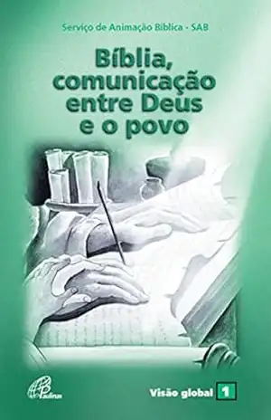 Bíblia, comunicação entre Deus e o povo (Visão global Livro 1) – Serviço de Animação Bíblica – SAB