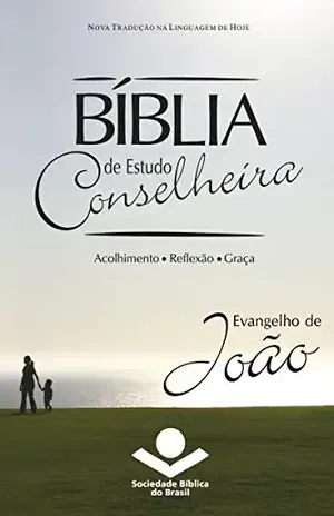 Capa do livro Bíblia de Estudo Conselheira – Evangelho de João: Acolhimento • Reflexão • Graça - Sociedade Bíblica do Brasil