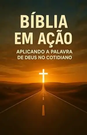 Capa do livro Biblia em Ação: Aplicando a plavra de Deus no Cotidiano - Caroline  Silva Brito