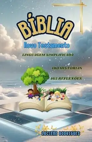 Capa do livro BÍBLIA NOVO TESTAMENTO LINGUAGEM SIMPLIFICADA: BÍBLIA PARA CRIANÇAS E ADOLESCENTES - Luciene Rodrigues