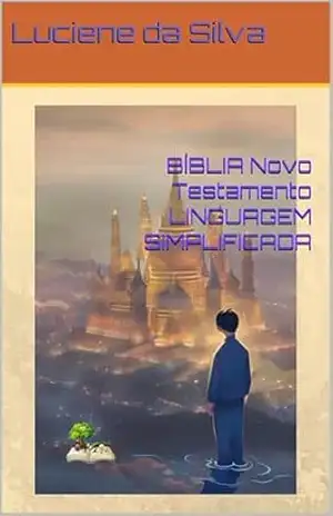 Capa do livro BÍBLIA Novo Testamento LINGUAGEM SIMPLIFICADA: LINGUAGEM SIMPLIFICADA - Luciene da Silva