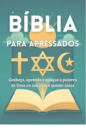 Bíblia para Apressados: Conheça, aprenda e aplique a palavra de Deus na sua vida o quanto antes – PEDRO H. FREIRE Bíblia para Apressados: Conheça, aprenda e aplique a palavra de Deus na sua vida o quanto antes – PEDRO H. FREIRE