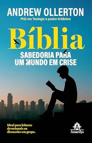 Bíblia: sabedoria para um mundo em crise – Andrew Ollerton