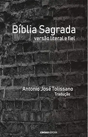 Bíblia Sagrada: Literal e Fiel – Aj TOLISSANO