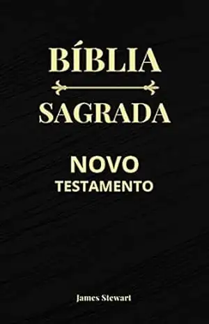 Capa do livro Bíblia Sagrada: Novo Testamento – Capa Preta – Edição Revista e Corrigida - James Stewart