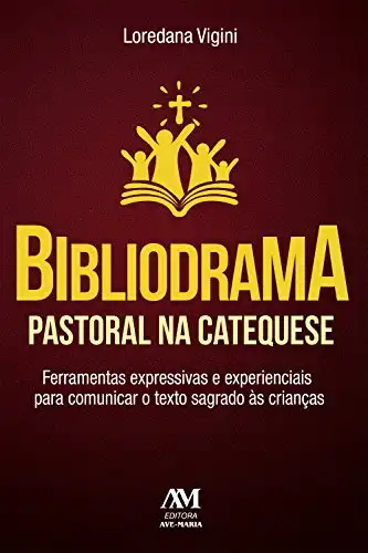 Baixar Bibliodrama pastoral na catequese: Ferramentas expressivas e experienciais para comunicar o texto sagrado às crianças pdf, epub, mobi, eBook