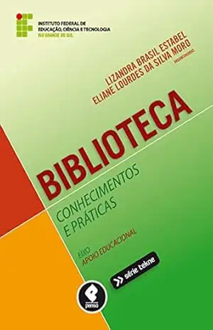 Biblioteca: Conhecimentos e Práticas (Tekne) – Lizandra Estabel Biblioteca: Conhecimentos e Práticas (Tekne) – Lizandra Estabel
