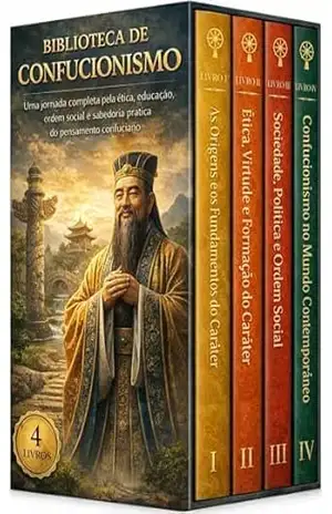 Biblioteca de Confucionismo – 4 Livros – Uma Jornada Completa pela Ética, Educação, Ordem Social e Sabedoria Prática do Pensamento Confuciano – Noetrix