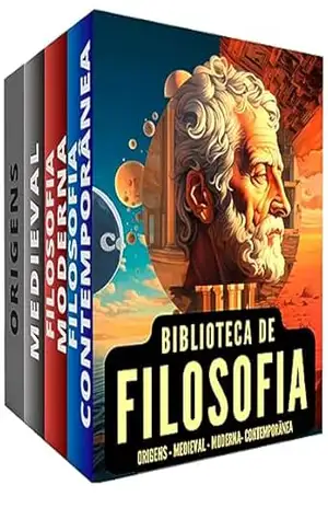 Biblioteca de Filosofia: BOX COM 4 LIVROS: Da Origem ao Pensamento Contemporâneo: Uma Jornada Filosófica – Leonel Hillsdale