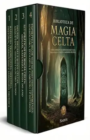 Biblioteca de Magia Celta – 4 Livros –Guia completo de espiritualidade celta, rituais da natureza e sabedoria druídica: Sabedoria ancestral dos povos europeus, ritos sazonais e mitologia sagrada – Noetrix
