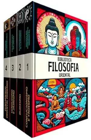 Biblioteca Filosofia Oriental: 4 LIVROS: Jornadas pela Sabedoria Milenar: As principais filosofias do oriente explicadas em detalhes: Budismo, Hinduismo, Jainismo, Taoismo e Confucionismo – Robbie Harrington