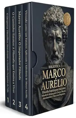 Biblioteca Marco Aurélio – 4 Livros – Filosofia Estoica para Iniciantes: Estoicismo Prático: Lições de Sabedoria Antiga para Serenidade, Disciplina Mental e Equilíbrio Emocional – Noetrix