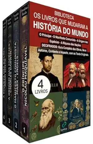 Biblioteca Os Livros que Mudaram o Mundo – 4 LIVROS – As Obras que Transformaram a História e o Pensamento Humano: Guia Completo das Obras, Autores, Contexto e Impacto, Incluindo os Textos Originais – Symbio Books